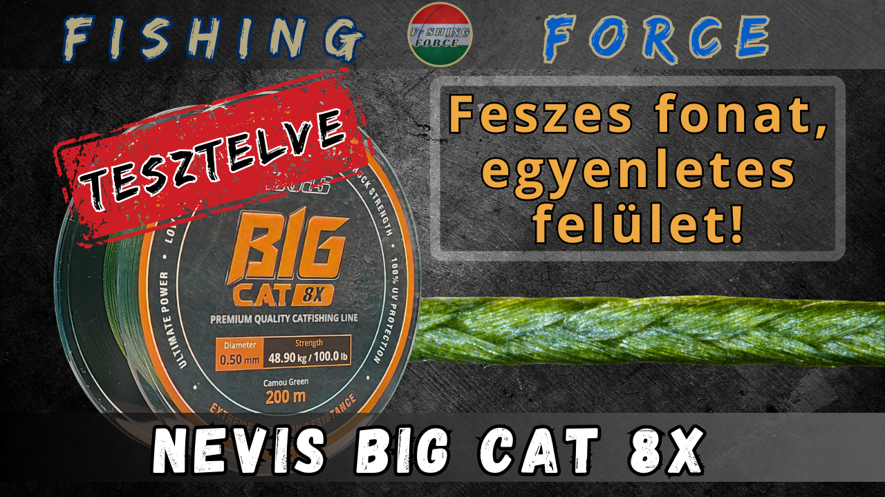 A Nevis Big Cat 8X fonott zsinór előnyei és gyenge pontjai | részletes zsinórteszt harcsa horgászoknak! Fishing Force